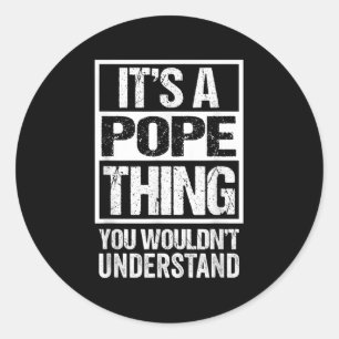 Es ist eine Papst-Sache, die du nicht verstehen wü Runder Aufkleber