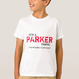 Es ist eine PARKER Sache,…, das Sie nicht T-Shirt