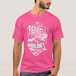Es ist eine PARNELL-Sache T-Shirt