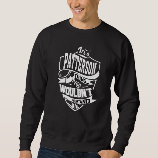 Es ist eine Patterson Sache Sweatshirt (Vorderseite)