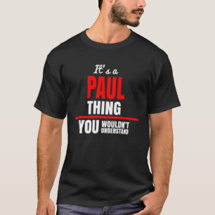 Es ist eine Paul-Sache, die man nicht verstehen w T-Shirt