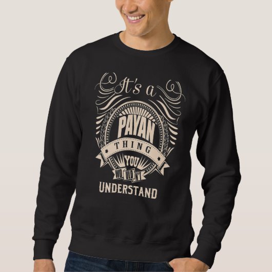 Es ist eine PAYAN-Sache Sweatshirt (Vorderseite)