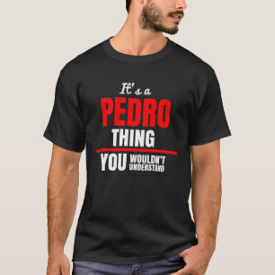 Es ist eine Pedro Sache, die man nicht verstehen w T-Shirt