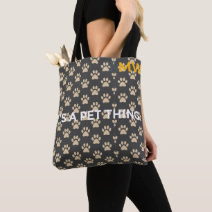 Es ist eine Pfoten-Sache Tasche
