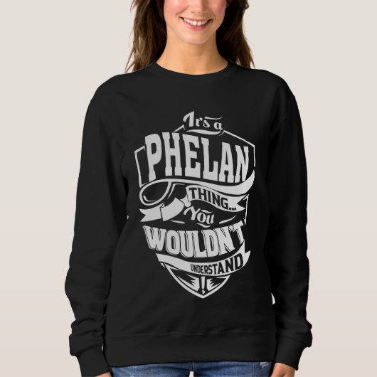 Es ist eine PHELAN-Sache Sweatshirt (Vorderseite)