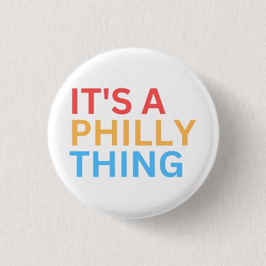 ES IST EINE PHILLY-SACHE BUTTON (Vorderseite)