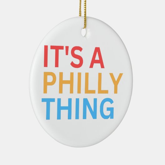 ES IST EINE PHILLY-SACHE KERAMIK ORNAMENT (Rechts)