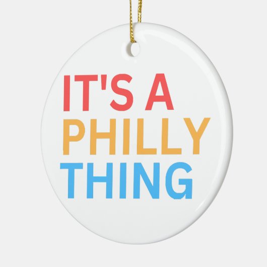 ES IST EINE PHILLY-SACHE KERAMIK ORNAMENT (Links)