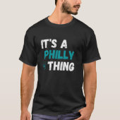ES IST EINE PHILLY-SACHE T-Shirt (Vorderseite)