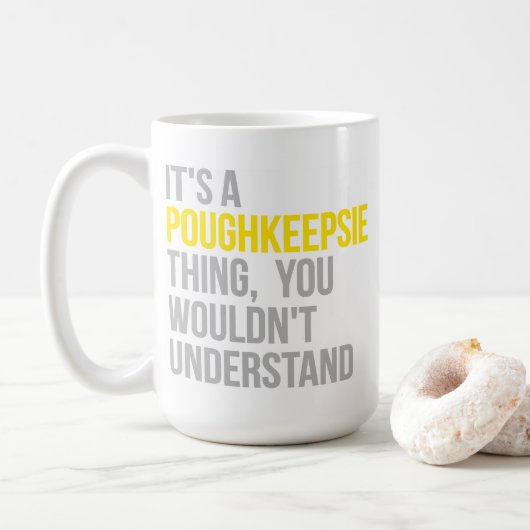 Es ist eine Poughkeepsie-Sache Kaffeetasse (Mit Donut)