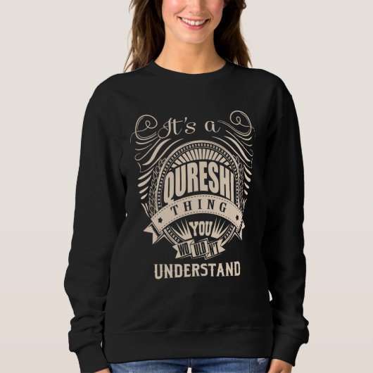Es ist eine QURESHI-Sache Sweatshirt (Vorderseite)