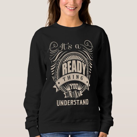 Es ist eine READY-Sache Sweatshirt (Vorderseite)
