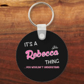 Es ist eine Rebecca-Sache, die man nicht verstehen Schlüsselanhänger (Vorderseite)