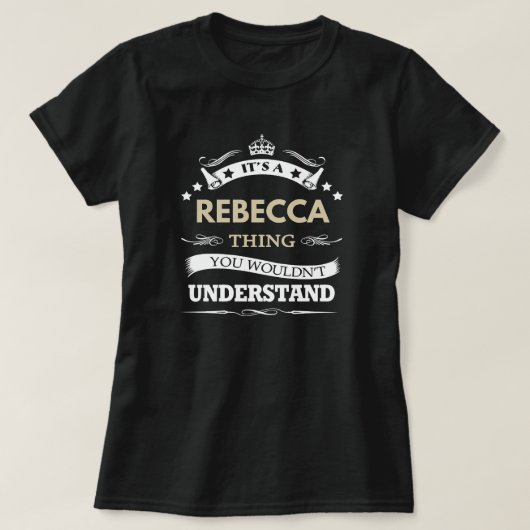 Es ist eine Rebecca-Sache, die man nicht verstehen T-Shirt (Design vorne)