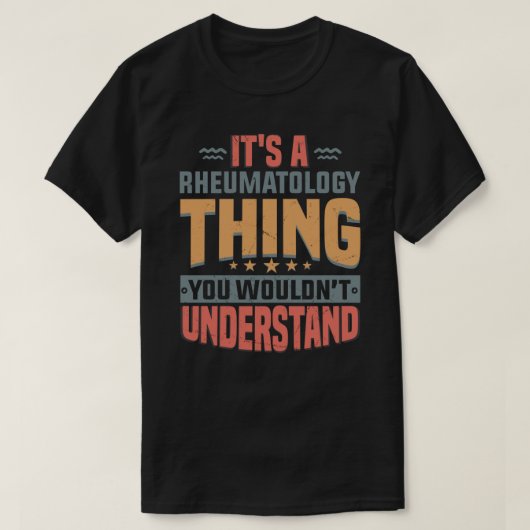 Es ist eine Rheumatologie, die man mit x27 umgehen T-Shirt (Design vorne)