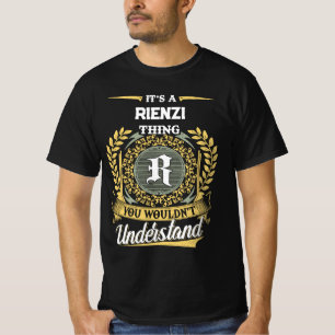 Es ist eine RIENZI-Sache, die du nicht verstehst T-Shirt