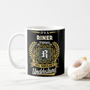 Es ist eine RINER-Sache, die du nicht verstehen wü Kaffeetasse