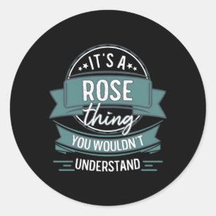Es ist eine Rose, die man nicht als Erstes versteh Runder Aufkleber