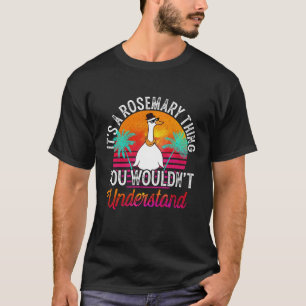Es ist eine Rosemary-Sache, die man nicht verstehe T-Shirt
