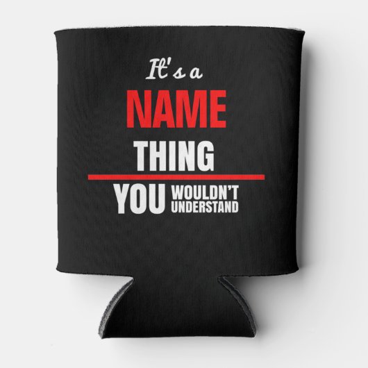 Es ist eine Sache, die du nicht verstehen würdest Dosenkühler (Vorderseite)