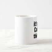 es ist eine Sache Kaffeetasse (Mittel)