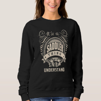 Es ist eine SADDLER Sache, die man nicht verstehen Sweatshirt