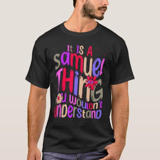 Es ist eine Samuel Sache, die man Groovy verstehen T-Shirt (Vorderseite)