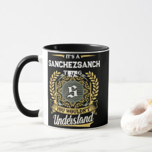 Es ist eine SANCHEZSANCHEZ Sache, die du nicht ver Tasse
