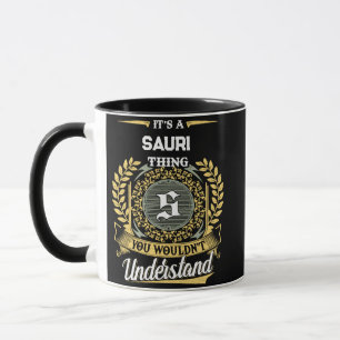 Es ist eine SAURI-Sache, die du nicht verstehen wü Tasse