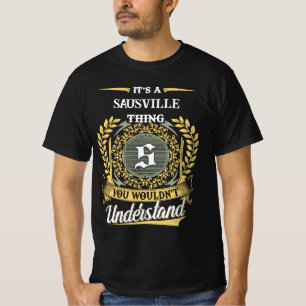 Es ist eine SAUSVILLE-Sache, die du nicht verstehe T-Shirt