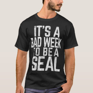 Es ist eine schlechte Woche, ein Siegel Funny Hai T-Shirt