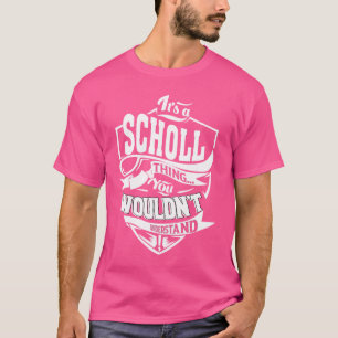 Es ist eine SCHOLL-Sache T-Shirt