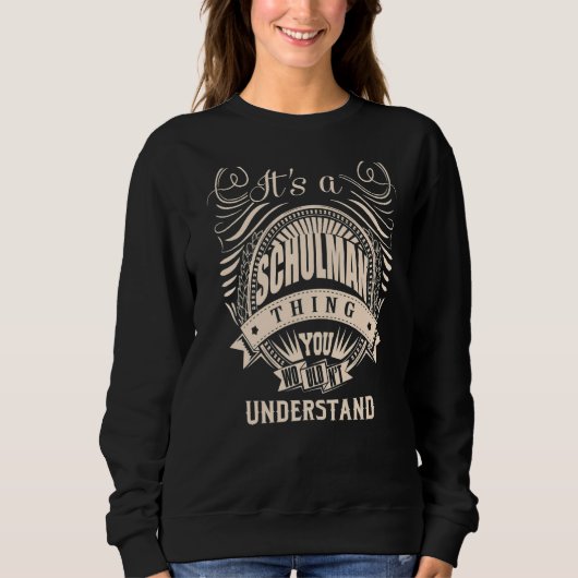 Es ist eine SCHULMAN-Sache Sweatshirt (Vorderseite)