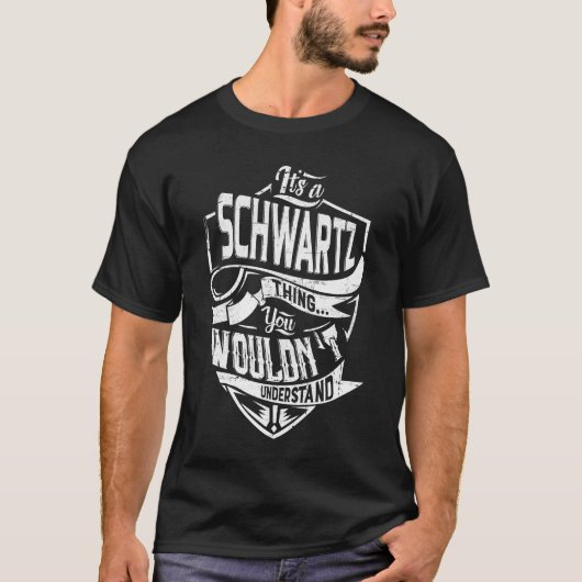Es ist eine SCHWARTZ Sache, Sie würden es nicht ve T-Shirt (Vorderseite)