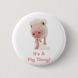 Es ist eine Schwein-Sache Button