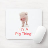 Es ist eine Schwein-Sache Mousepad (Mit Mouse)