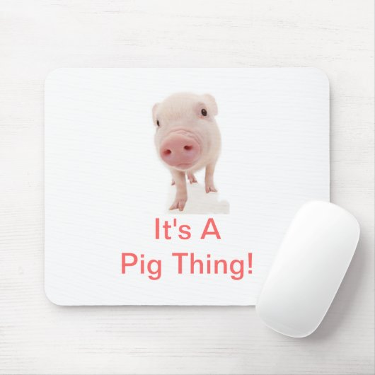 Es ist eine Schwein-Sache Mousepad (Mit Mouse)