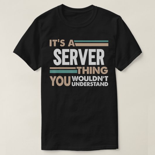Es ist eine Server-Sache, die man nicht verstehen T-Shirt (Design vorne)