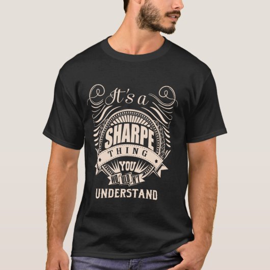 Es ist eine SHARPE Sache, die man nicht verstehen T-Shirt (Vorderseite)
