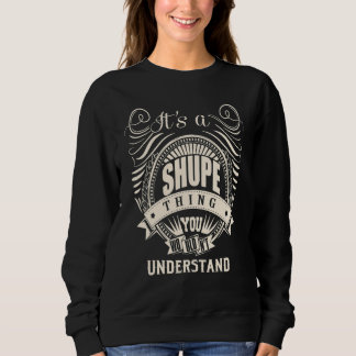 Es ist eine SHUPE-Sache, die du nicht verstehen wü Sweatshirt
