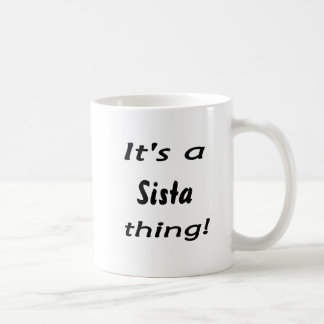Es ist eine Sista Sache! Kaffeetasse