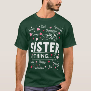 Es ist eine Sister-Thing-Lustige Sprüche Niedlich  T-Shirt