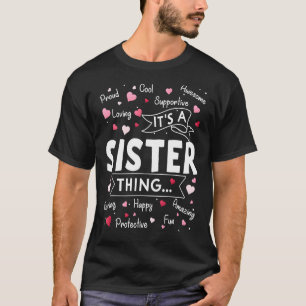 Es ist eine Sister-Thing-Lustige Sprüche Niedlich T-Shirt