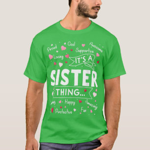 Es ist eine Sister-Thing-Lustige Sprüche Niedlich T-Shirt