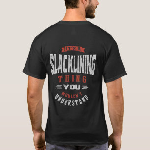 Es ist eine Slacklining-Sache T - SHIRT