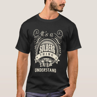 Es ist eine SOLBERG-Sache, die du nicht verstehen  T-Shirt