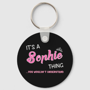 Es ist eine Sophie-Sache, die man nicht verstehen  Schlüsselanhänger