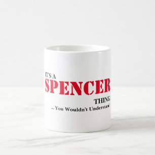 Es ist EINE SPENCER-Sache! Sie würden nicht Kaffeetasse