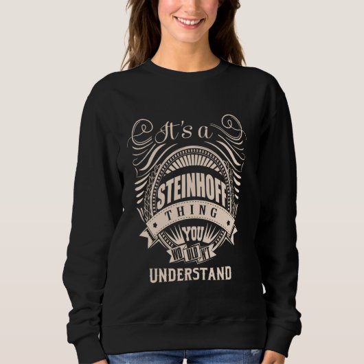 Es ist eine STEINHOFF Sache Geschenke Sweatshirt (Vorderseite)