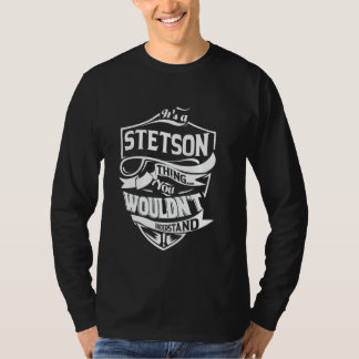 Es ist eine STETSON-Sache, die du nicht verstehst  T-Shirt
